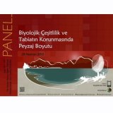 TMMOB PEYZAJ MİMARLARI ODASIANKARA BAROSU, BİYOLOJİK ÇEŞİTLİLİK VE TABİATIN KORUNMASINDA PEYZAJ BOYUTU` PANELİ DÜZENLİYOR.