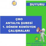 ÇMO ANTALYA ŞUBESİ 1. DÖNEM KOMİSYON ÇALIŞMALARI HAKKINDA