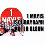 1 MAYIS BİRLİK, MÜCADELE VE DAYANIŞMA GÜNÜ