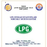 LPG OTOGAZ İSTASYONU SORUMLU MÜDÜRLÜK EĞİTİMİ,29-31 MAYIS 2014