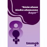 TMMOB KADIN: BİZİM OLANIN BİZDEN ALINMASINA HAYIR