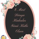 8 MART DÜNYA KADINLAR GÜNÜ KUTLU OLSUN