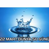 22 MART DÜNYA SU GÜNÜ