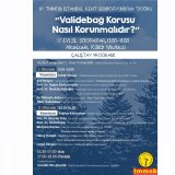 IV.TMMOB İSTANBUL KENT SEMPOZYUMUNA DOĞRU ÇALIŞTAY; VALİDEBAĞ KORUSU NASIL KORUNMALIDIR?