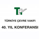 TÜRKİYE ÇEVRE VAKFI 40. YIL KONFERANSI