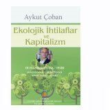 EKOLOJİK YIKIMLA MÜCADELE HAFTASI 
SÖYLEŞİ: EKOLOJİK İHTİLAFLAR VE KAPİTALİZM