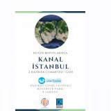 EKOLOJİK YIKIMLA MÜCADELE HAFTASI BÜTÜN YÖNLERİ İLE KANAL İSTANBUL 