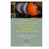  ISO 45001:2018 İŞ SAĞLIĞI VE GÜVENLİĞİ YÖNETİM SİSTEMİ UYGULAMALI BİLGİLENDİRME EĞİTİMİ