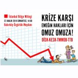 KRİZİN BEDELİNİ ÖDEMEMEK İÇİN; 22 ARALIK`TA, BAKIRKÖY ÖZGÜRLÜK MEYDANINDA BULUŞALIM!