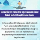 ÇEVRE GÖREVLİSİ, ÇEVRE YÖNETİMİ BİRİMİ VE ÇEVRE DANIŞMANLIK FİRMALARI HAKKINDA YÖNETMELİK TASLAĞI BİLGİLENDİRME TOPLANTISI