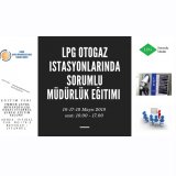  LPG OTOGAZ İSTASYONLARI SORUMLU MÜDÜRLÜKLPG) EĞİTİMİ
