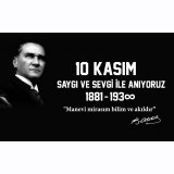 MUSTAFA KEMAL ATATÜRK`Ü SAYGI VE SEVGİ İLE ANIYORUZ