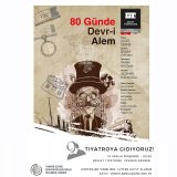 `80 GÜNDE DEVR-İ ALEM ` OYUNUNA GİDİYORUZ 