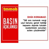 518 SIRA NUMARALI VERGİ USUL KANUNU GENEL TEBLİĞİ KAPSAMI DIŞINDA TUTULAN ÜYELERİMİZİN SORUNLARI ACİLEN ÇÖZÜLMELİDİR