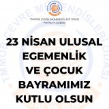 23 NİSAN ULUSAL EGEMENLİK VE ÇOCUK BAYRAMIMIZ KUTLU OLSUN