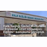 Halk Sağlığı Genel Müdürü İle "Biyosidal Ürün Uygulayıcı Eğitimi" Konusu Görüşüldü
