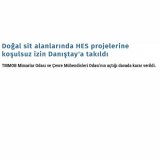 Doğal Sit Alanlarında Hes Projelerine Koşulsuz İzin Danıştay`a Takıldı