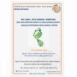 ISO 14064-1:2018 STANDARDIGÜNCEL VERSİYON) ÇERÇEVESİNDE SERA GAZLARI EMİSYONLARININ VE UZAKLAŞTIRMALARININ KURULUŞ SEVİYESİNDE HESAPLANMASI VE RAPORLANMASI EĞİTİMİ