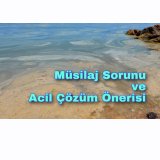 MÜSİLAJ SORUNU VE ACİL ÇÖZÜM ÖNERİSİ