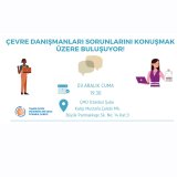 ÇEVRE DANIŞMANLARI SORUNLARINI KONUŞMAK ÜZERE BULUŞUYOR!