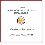 TMMOB ÇEVRE MÜHENDİSLERİ ODASI BURSA ŞUBESİ 2. DÖNEM FAALİYET RAPORU2020-2022)