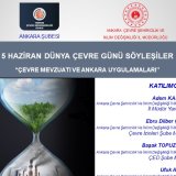 5 HAZİRAN DÜNYA ÇEVRE GÜNÜ SÖYLEŞİLER 
“ÇEVRE MEVZUATI VE ANKARA UYGULAMALARI”