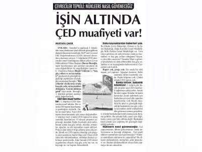 İŞİN ALTINDA ÇED MUAFİYETİ VAR!
CEVRECİLER TEPKİLİ: NÜKLEERE NASIL GÜVENECEĞİZ İŞİN ALTINDA ÇED MUAFİYETİ VAR!CUMHURİYET GAZETESİ)
