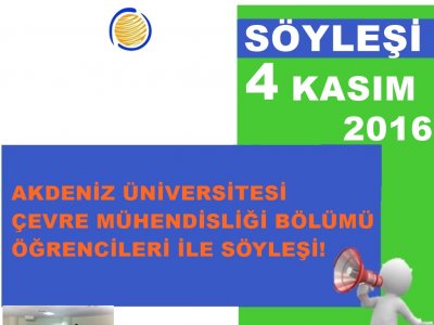 AKDENİZ ÜNİVERSİTESİ ÇEVRE MÜHENDİSLİĞİ BÖLÜMÜ ÖĞRENCİLERİ İLE SÖYLEŞİ!