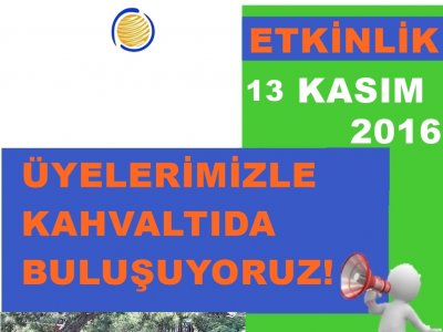 ÜYELERİMİZLE KAHVALTIDA BULUŞUYORUZ!