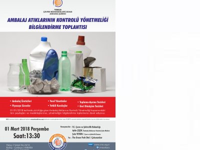 AMBALAJ ATIKLARININ KONTROLÜ YÖNETMELİĞİ 
BİLGİLENDİRME TOPLANTISI

