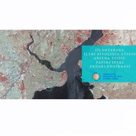 SİLAHTARAĞA İLERİ BİYOLOJİK ATIKSU ARITMA TESİSİYAPIMI İPTAL DEĞERLENDİRMESİ