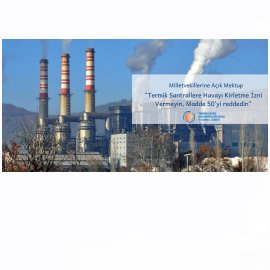 MİLLETVEKİLLERİNE AÇIK ÇAĞRI: TERMİK SANTRALLERE HAVAYI KİRLETME İZNİ VERMEYİN, MADDE 50’Yİ REDDEDİN!