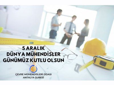 5 ARALIK DÜNYA MÜHENDİSLER GÜNÜMÜZ KUTLU OLSUN