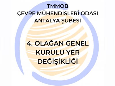 4. OLAĞAN GENEL KURUL YER DEĞİŞİKLİĞİ