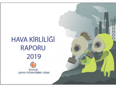 HAVA KİRLİLİĞİ 2019 RAPORU 06.05.2020 TARİHİNDE GERÇEKLEŞTİRİLEN BASIN TOPLANTISI İLE PAYLAŞILDI!
