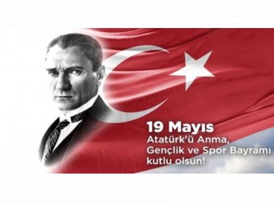 19 MAYIS ATATÜRK`Ü ANMA, GENÇLİK VE SPOR BAYRAMI KUTLU OLSUN!