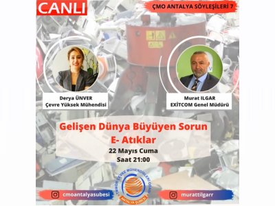 ONLINE SÖYLEŞİ-GELİŞEN DÜNYA BÜYÜYEN SORUN: E-ATIKLAR 