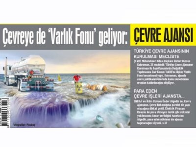 Çevreye de `Varlık Fonu` geliyor: Çevre Ajansı