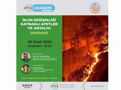 ATSO AKADEMİ VE ÇEVRE MÜHENDİSLERİ ODASI ANTALYA ŞUBESİ İŞBİRLİĞİNDE;
"İKLİM DEĞİŞİKLİĞİ KAYNAKLI AFETLER VE ANTALYA" KONULU WEBINARIMIZA DAVETLİSİNİZ!

