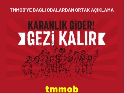 TMMOB`YE BAĞLI ODALAR: UNUTULMAZ GEZİYİ SELAMLIYORUZ HİÇBİR HUKUK DIŞI KARAR GEZİ DİRENİŞİNİN MEŞRUİYETİNİ GÖLGELEYEMEZ