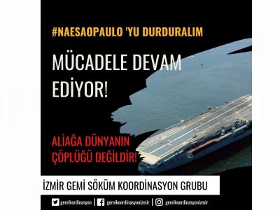 GEMİ SÖKÜM KOORDİNASYON GRUBU BASIN AÇIKLAMASI MÜCADELE DEVAM EDİYOR