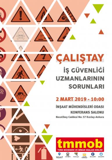 TMMOB İŞ GÜVENLİĞİ UZMANLARININ SORUNLARI ÇALIŞTAYI 2 MART`TA GERÇEKLEŞTİRİLİYOR!