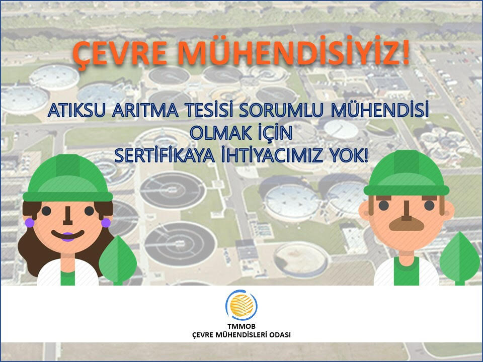 ÇEVRE MÜHENDİSLERİ HAK KAYBINA UĞRUYOR
ATIKSU ARITMA BİZİM İŞİMİZ, DİPLOMAMIZ YETER!
