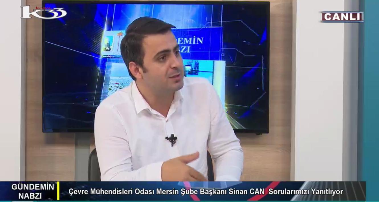 ÇEVRE MÜHENDİSLERİ ODASI MERSİN ŞUBESİ BAŞKANI SN. SİNAN CAN, KANAL 33 DE YAYINLANAN `GÜNDEMİN NABZI` PROGRAMINA KATILDI.